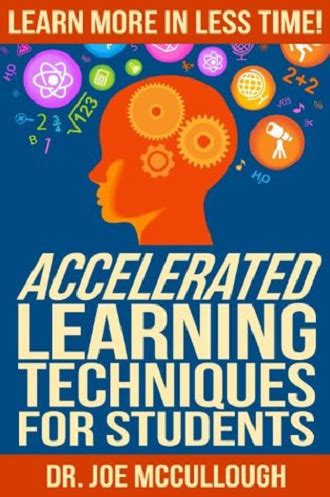 accelerated learning techniques for students learn more in less time