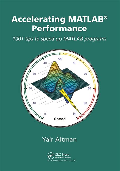 Full Download Accelerating Matlab Performance 1001 Tips To Speed Up Matlab Programs 