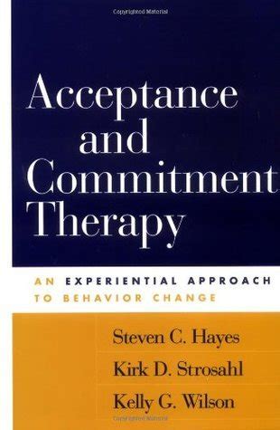 acceptance and commitment therapy an experiential approach to behavior change