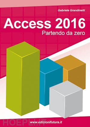 Access 2016 Partendo Da Zero