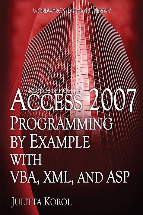 Full Download Access 2007 Programming By Example With Vba Xml And Asp Wordware Database Library 