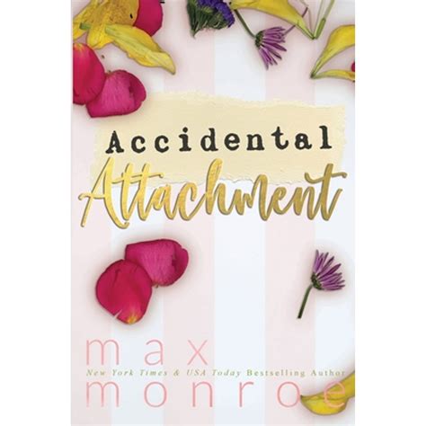 Accidental Attachment Max Monroe