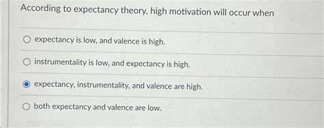 According To Expectancy Theory High Motivation Will Occur When