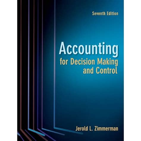 Read Accounting For Decision Making And Control 7Th Edition 