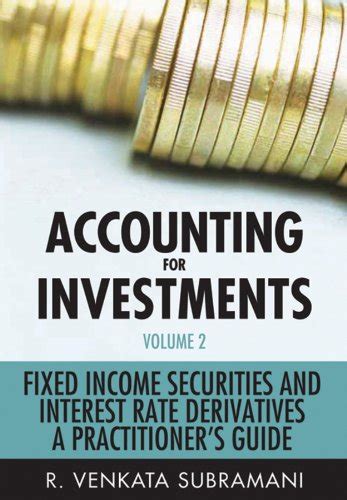Read Online Accounting For Investments V 2 Fixed Income And Interest Rate Derivatives A Practitioners Handbook 