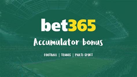 accumulator bonus bet365