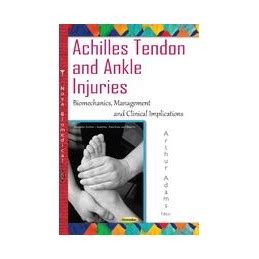 Read Achilles Tendon And Ankle Injuries Biomechanics Management And Clinical Implications 