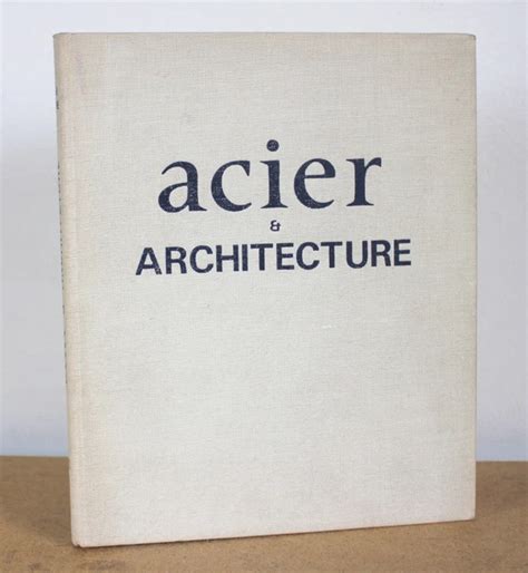 acier et architecture par j b ache