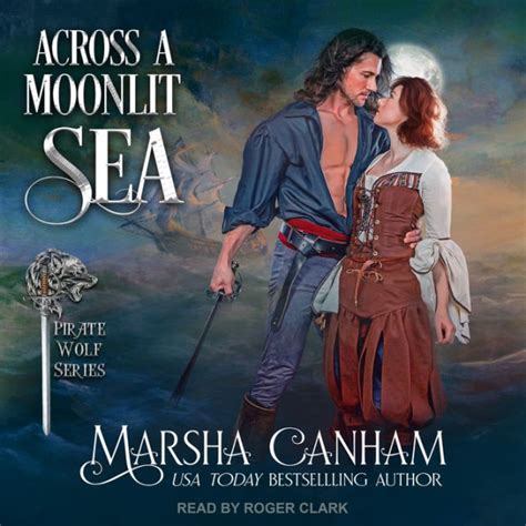Read Online Across A Moonlit Sea Dante Pirates 1 Marsha Canham 
