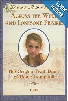 Read Across The Wide And Lonesome Prairie The Oregon Trail Diary Of Hattie Campbell By Kristiana Gregory 