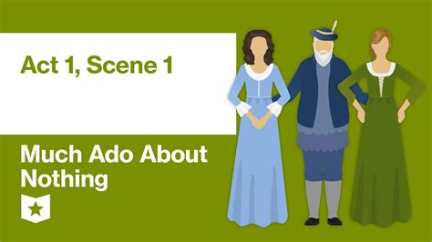 Act 1 Summary Much Ado About Nothing
