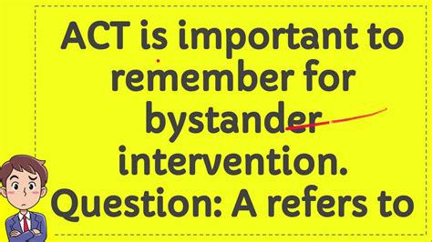 Act Is Important To Remember For Bystander Intervention