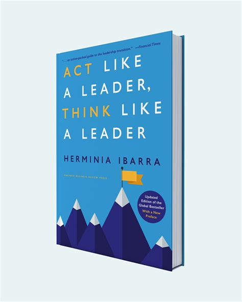 Act Like A Leader Think Herminia Ibarra