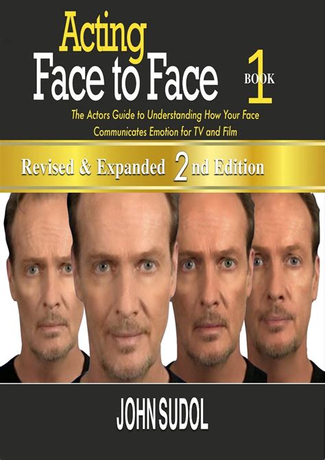 Acting Face To Face 2 How To Create Genuine Emotion For Tv And Film Language Of The Face