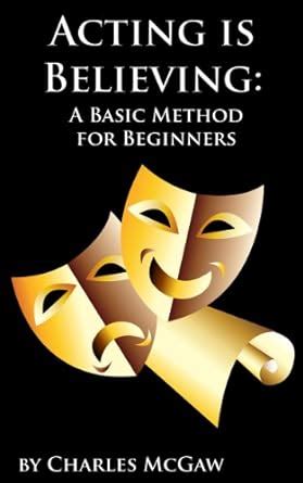 Read Online Acting Is Believing A Basic Method For Beginners 