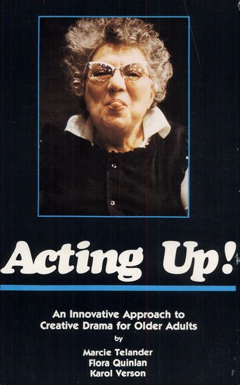 Full Download Acting Up An Innovative Approach To Creative Drama For Older Adults 