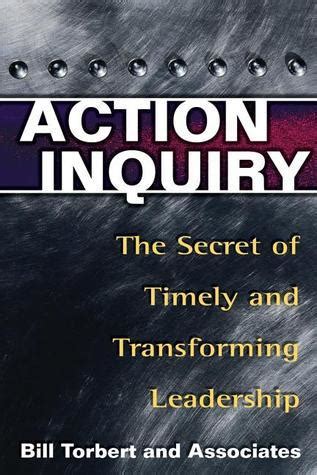 action inquiry the secret of timely and transform