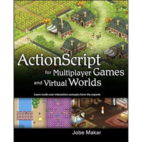 Read Actionscript For Multiplayer Games And Virtual Worlds 
