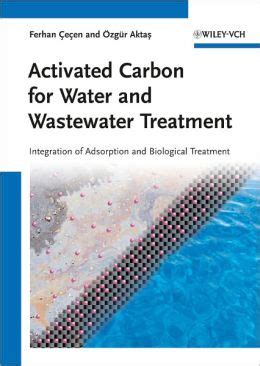 Read Activated Carbon For Water And Wastewater Treatment Integration Of Adsorption And Biological Treatment 