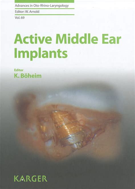 Active Middle Ear Implants Advances In Oto Rhino Laryngology Vol 69