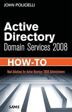 Read Active Directory Domain Services 2008 How To John Policelli 