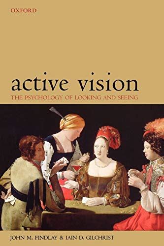 Read Online Active Vision The Psychology Of Looking And Seeing Oxford Psychology Series 
