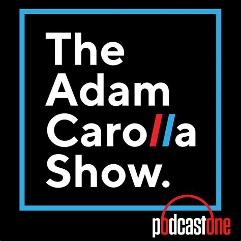 adam carolla podcast changes