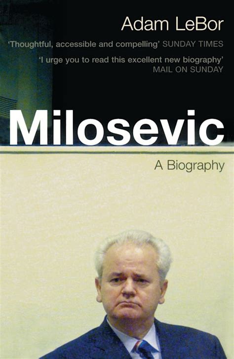 adam lebor milosevic a biography on christ