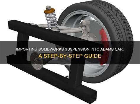 Adams Car Tutorial Modifying Suspension Hardpoints
