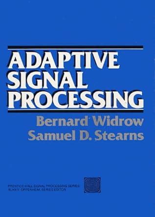 Adaptive Signal Processing Bernard Widrow Solution
