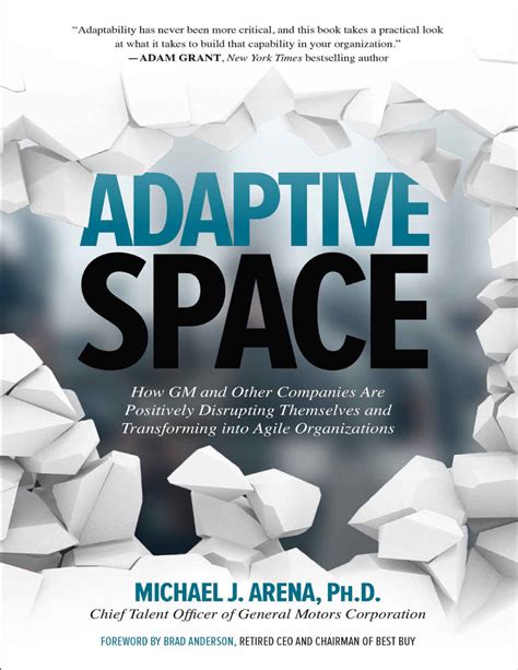 Read Online Adaptive Space How Gm And Other Companies Are Positively Disrupting Themselves And Transforming Into Agile Organizations 