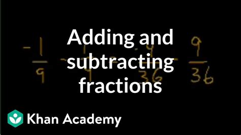 Add And Subtract Fractions Khan Academy Subtracts Fractions - Subtracts Fractions