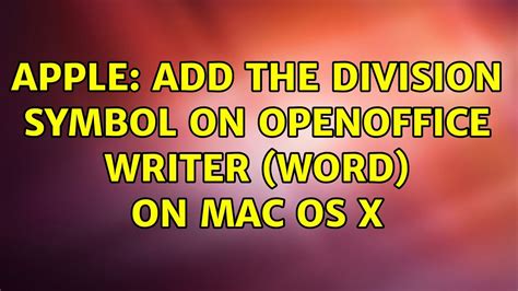 add the division symbol on OpenOffice Writer (Word) on Mac …