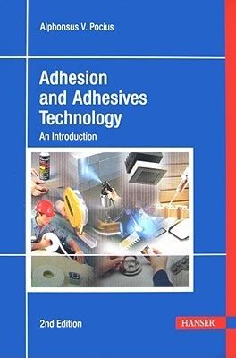 Read Online Adhesion And Adhesives Technology 2E An Introduction 