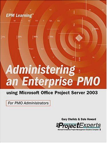 Administering An Enterprise Pmo Using Microsoft Office Project Server 2003