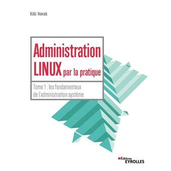 Administration Linux Par La Pratique Tome 2 Admin