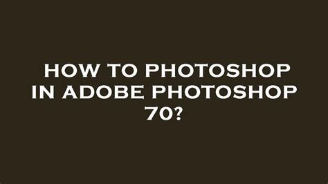 Full Download Adobe Photoshop 70 User Guide Video 