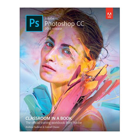 Read Adobe Photoshop Cc Classroom In A Book 2018 Release Classroom In A Book Adobe 