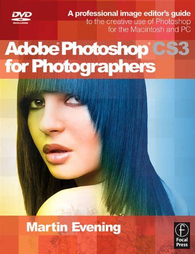 Download Adobe Photoshop Cs3 For Photographers A Professional Image Editors Guide To The Creative Use Of Photoshop For The Macintosh And Pc 