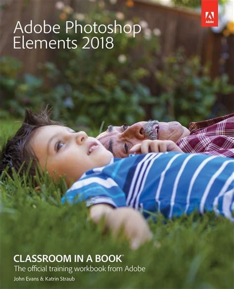 Read Adobe Photoshop Elements 2018 Classroom In A Book 