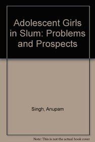 Download Adolscent Girls In Slum Problems And Prospects 1St Edition 
