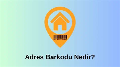 Adres Barkodu Nedir