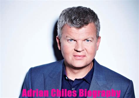 adrian chilis biography