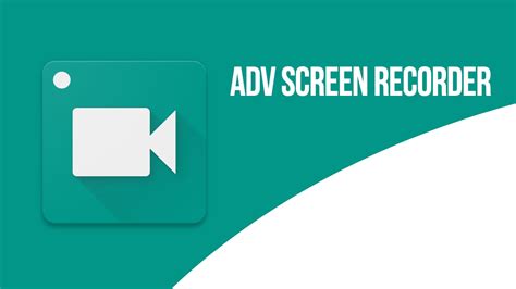 ADV Screen Recorder MOD APK 4.9.0 (Pro Unlocked) for Android