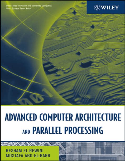Advanced Computer Architecture And Parallel Processing Wiley Series On Parallel And Distributed Computing V 2