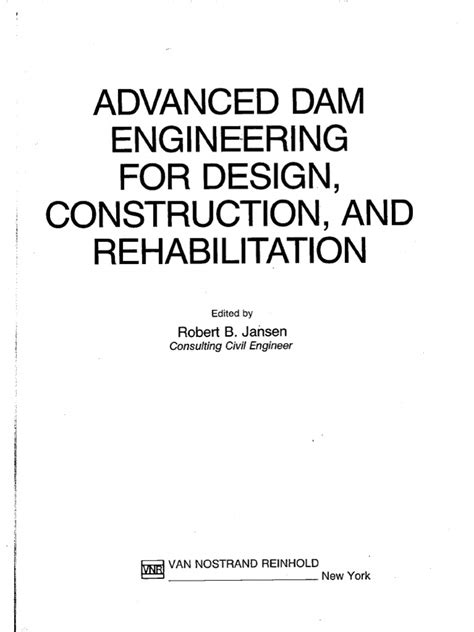 Advanced Dam Engineering For Design Construction And