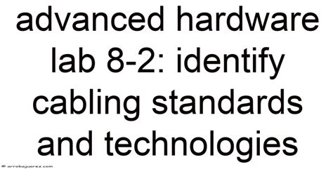 Advanced Hardware Lab 8 2 Identify Cabling Standards And Technologies