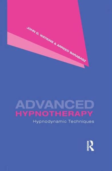 Advanced Hypnotherapy Hypnodynamic Techniques