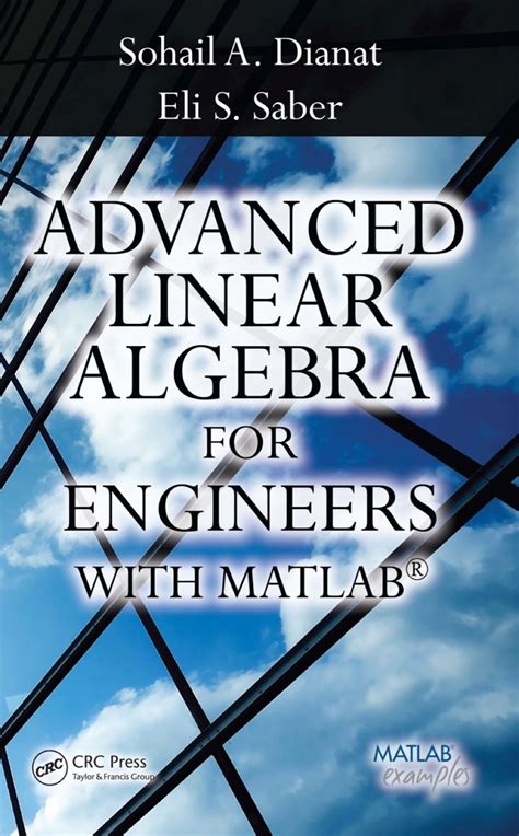 Advanced Linear Algebra For Engineers With Matlab