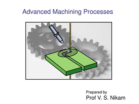 Advanced Machining Processes